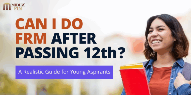Can I Do FRM Right After 12th? A Realistic Guide for Young Aspirants
