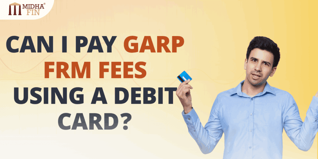 Can I Pay GARP FRM Fees Using a Debit Card?