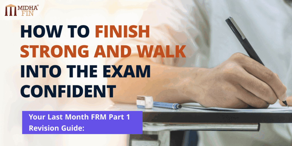 FRM Part 1 Final Month Revision Guide: Finish Strong